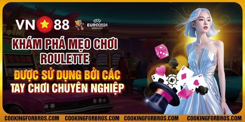 Khám phá mẹo chơi roulette được sử dụng bởi các tay chơi chuyên nghiệp 1 Khám phá mẹo chơi roulette được sử dụng bởi các tay chơi chuyên nghiệp