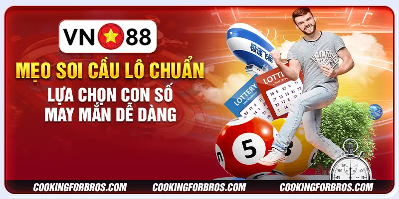 Mẹo soi cầu lô chuẩn: Lựa chọn con số may mắn dễ dàng 5 Mẹo soi cầu lô chuẩn: Lựa chọn con số may mắn dễ dàng