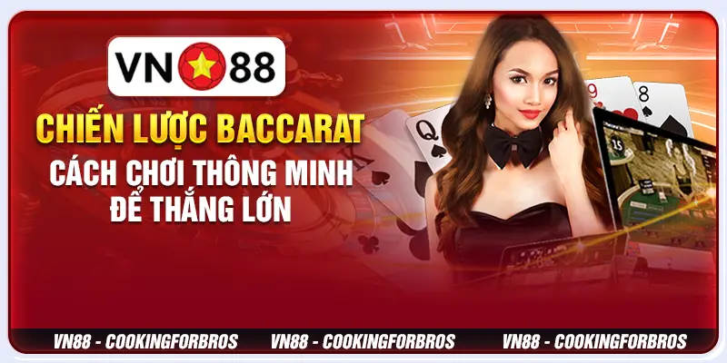 Chiến Lược Baccarat: Cách Chơi Thông Minh Để Thắng Lớn 2 Chiến Lược Baccarat: Cách Chơi Thông Minh Để Thắng Lớn
