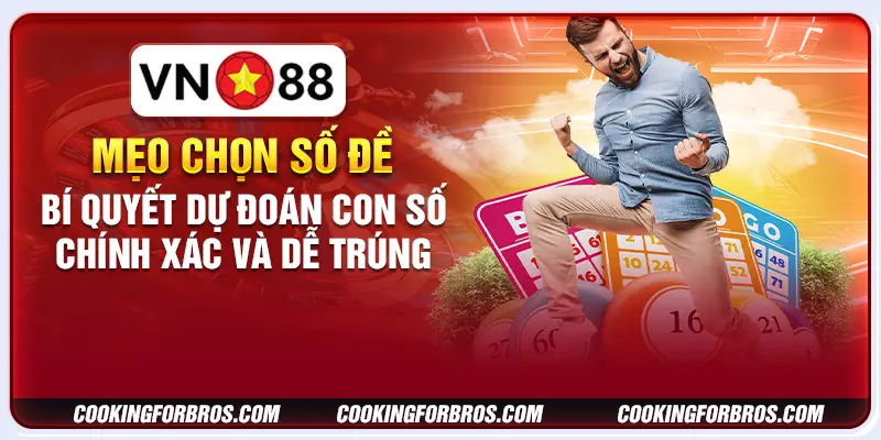 Mẹo chọn số đề: Bí quyết dự đoán con số chính xác và dễ trúng 7 Mẹo chọn số đề: Bí quyết dự đoán con số chính xác và dễ trúng
